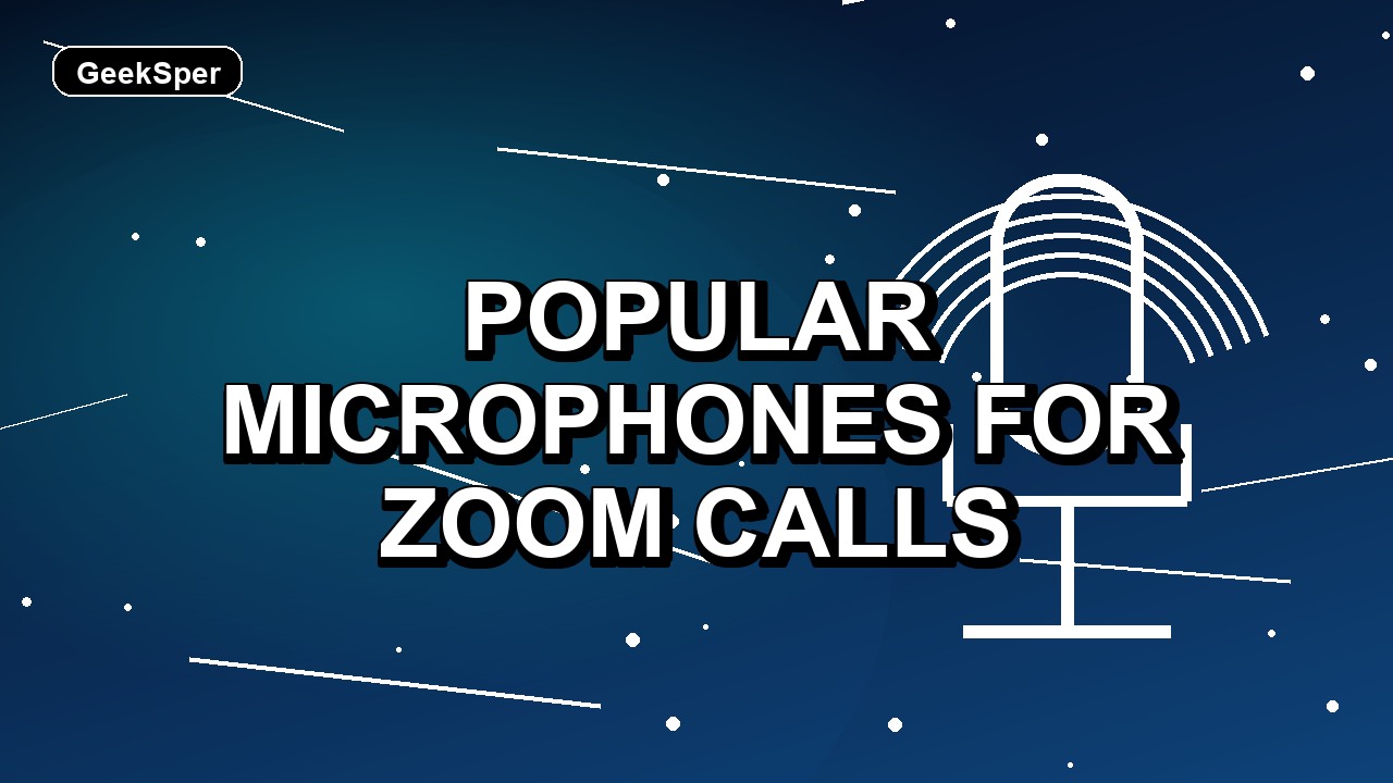 5 Popular Microphones for Zoom Calls