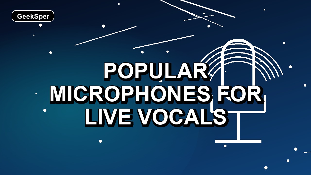 3 Popular Microphones for Live Vocals