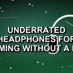 7 Underrated Headphones for Gaming Without a Mic