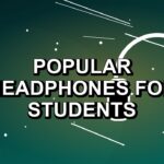 5 Popular Headphones for Students