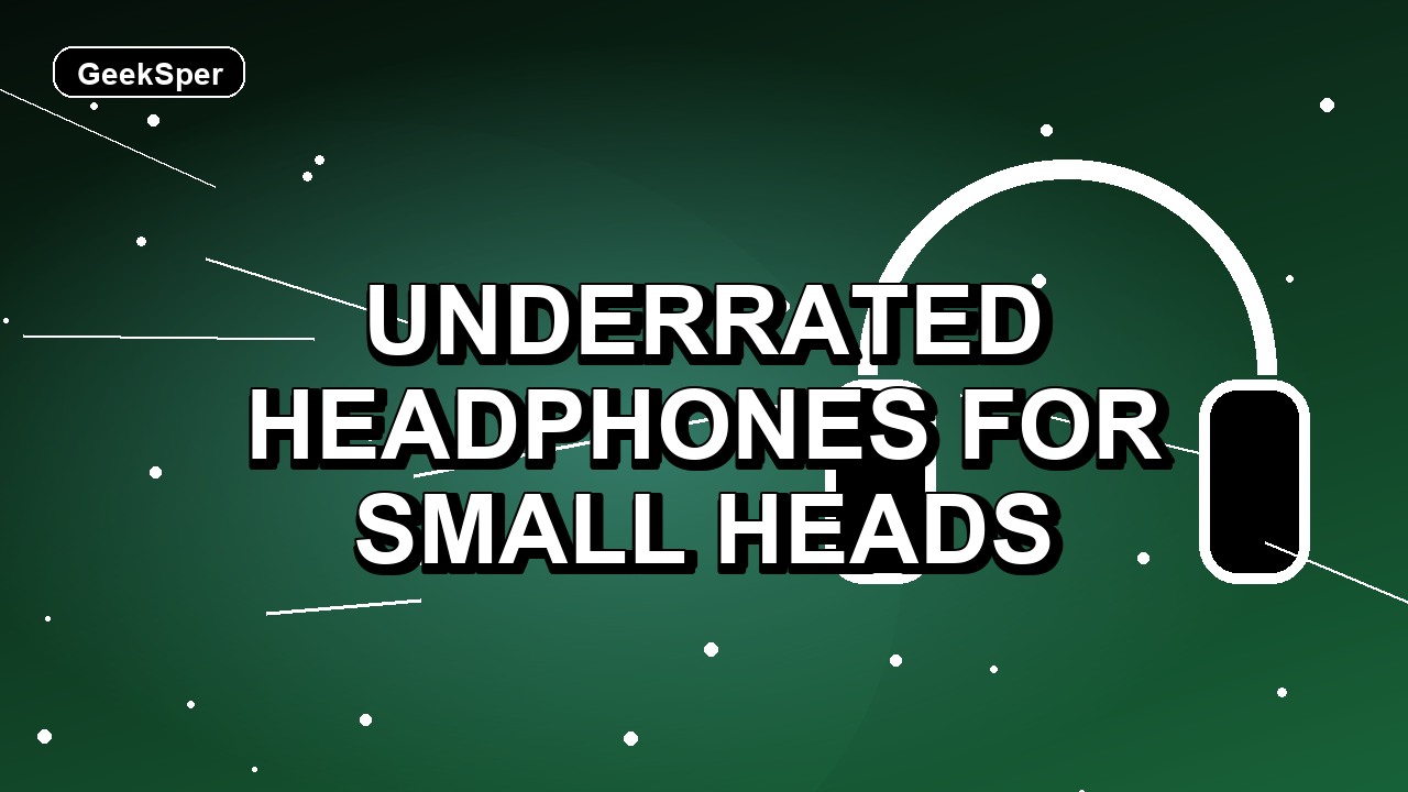 7 Underrated Headphones for Small Heads