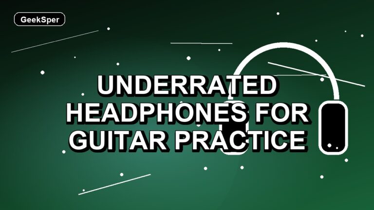 7 Underrated Headphones for Guitar Practice
