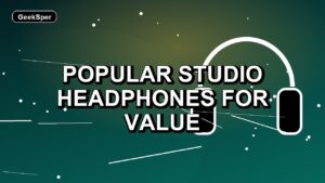 5 Popular Studio Headphones for Value