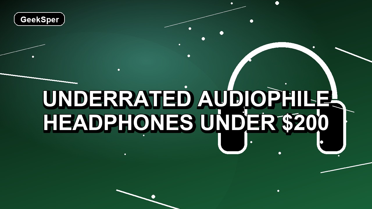 Underrated Audiophile Headphones Under $200: One Verified Pick