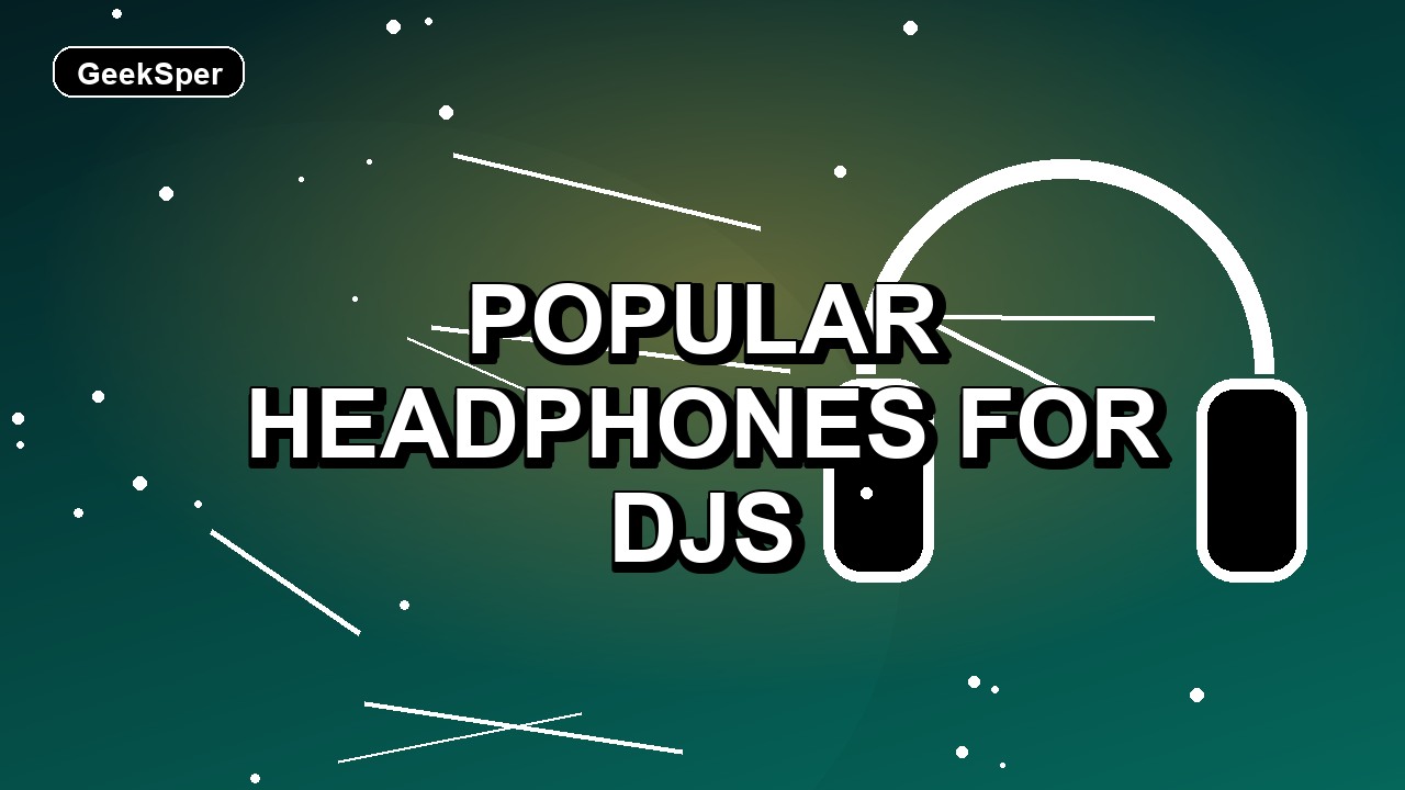 5 Popular Headphones for DJs