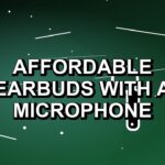 5 Affordable Earbuds with a Microphone