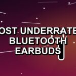 5 Most Underrated Bluetooth Earbuds