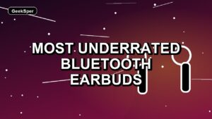 5 Most Underrated Bluetooth Earbuds