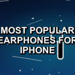 5 Most Popular Earphones for iPhone