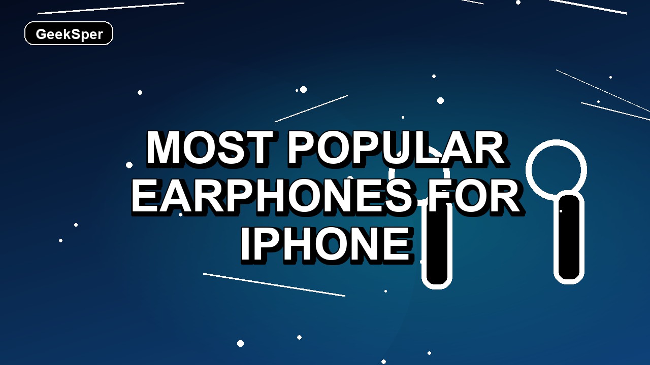 5 Most Popular Earphones for iPhone