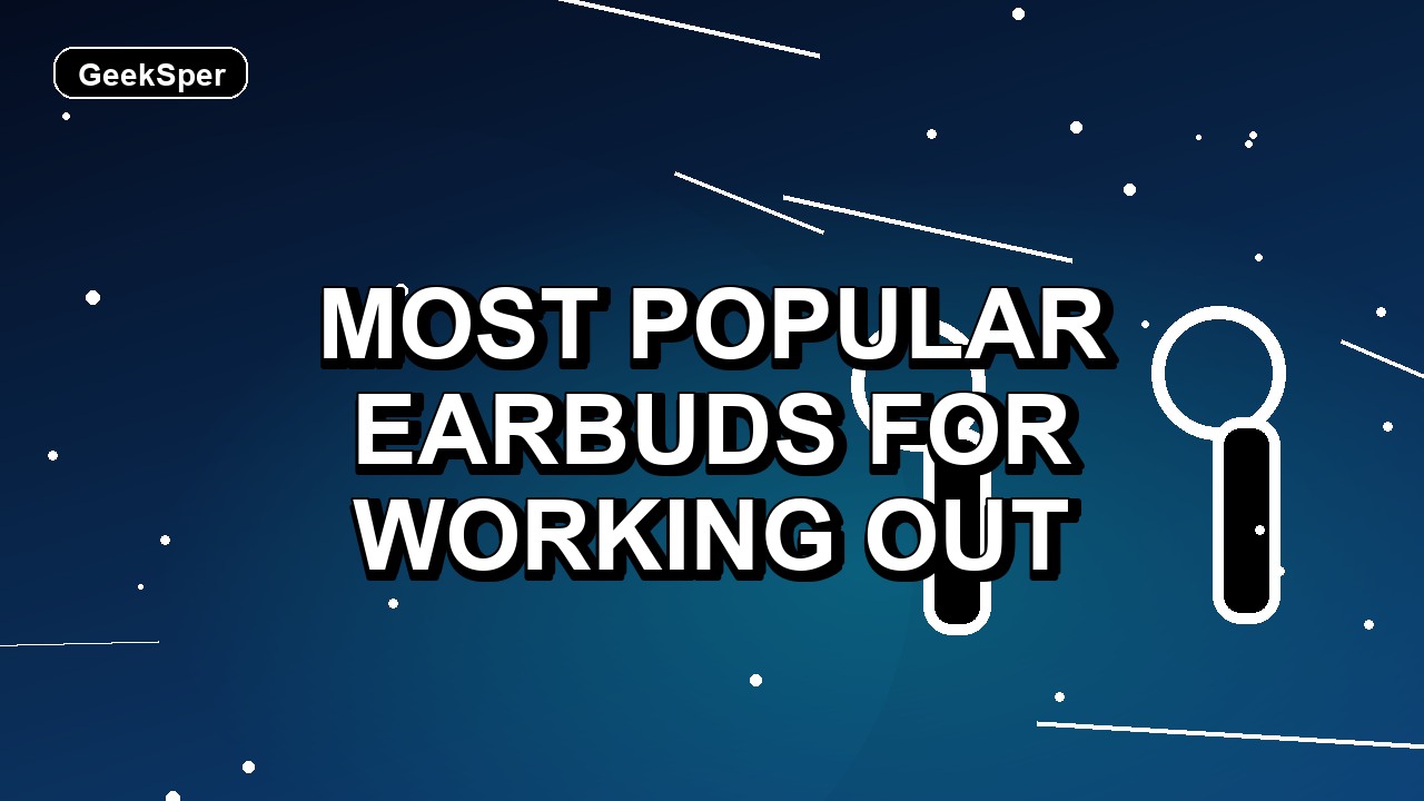 Most Popular Earbuds for Working Out: One Verified Pick