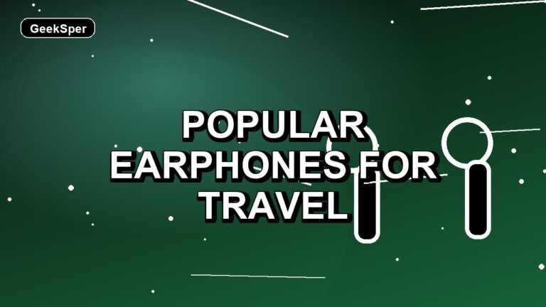 5 Popular Earphones for Travel