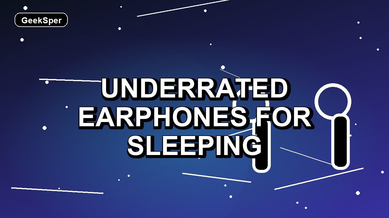 3 Underrated Earphones for Sleeping