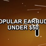 Popular Earbuds Under $50: One Verified Pick
