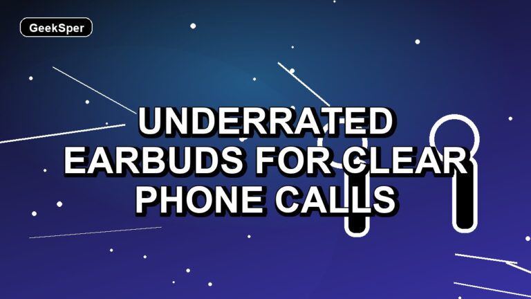 7 Underrated Earbuds for Clear Phone Calls
