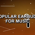 5 Popular Earbuds for Music