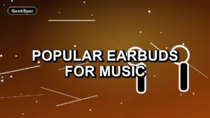 5 Popular Earbuds for Music