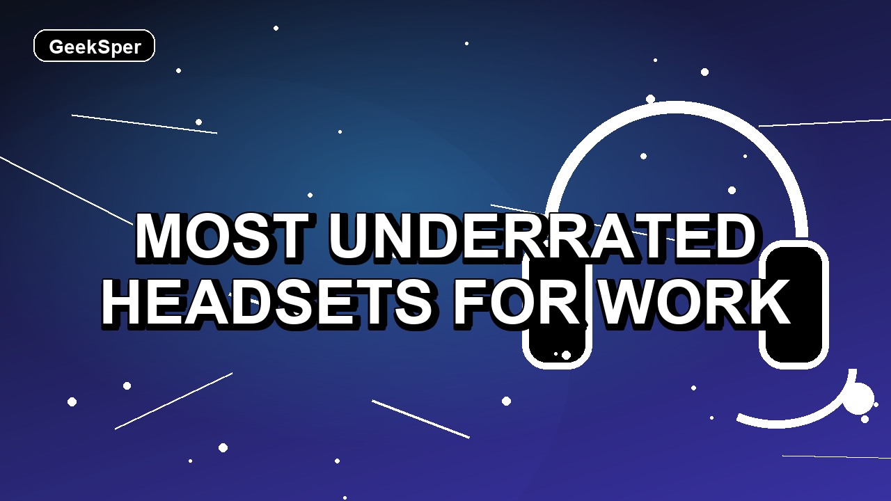 6 Most Underrated Headsets for Work