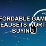 5 Affordable Gaming Headsets Worth Buying
