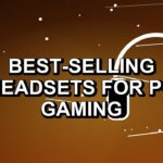 7 Best-Selling Headsets for PC Gaming