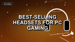 7 Best-Selling Headsets for PC Gaming