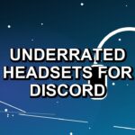 5 Underrated Headsets for Discord
