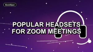 2 Popular Headsets for Zoom Meetings