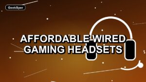 3 Affordable Wired Gaming Headsets