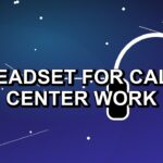 Headset for Call Center Work: One Practical Pick