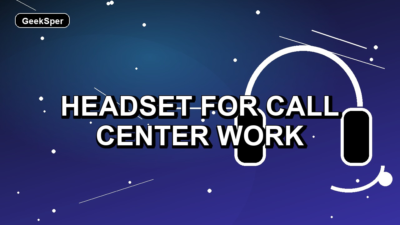 Headset for Call Center Work: One Practical Pick