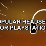 5 Popular Headsets for PlayStation