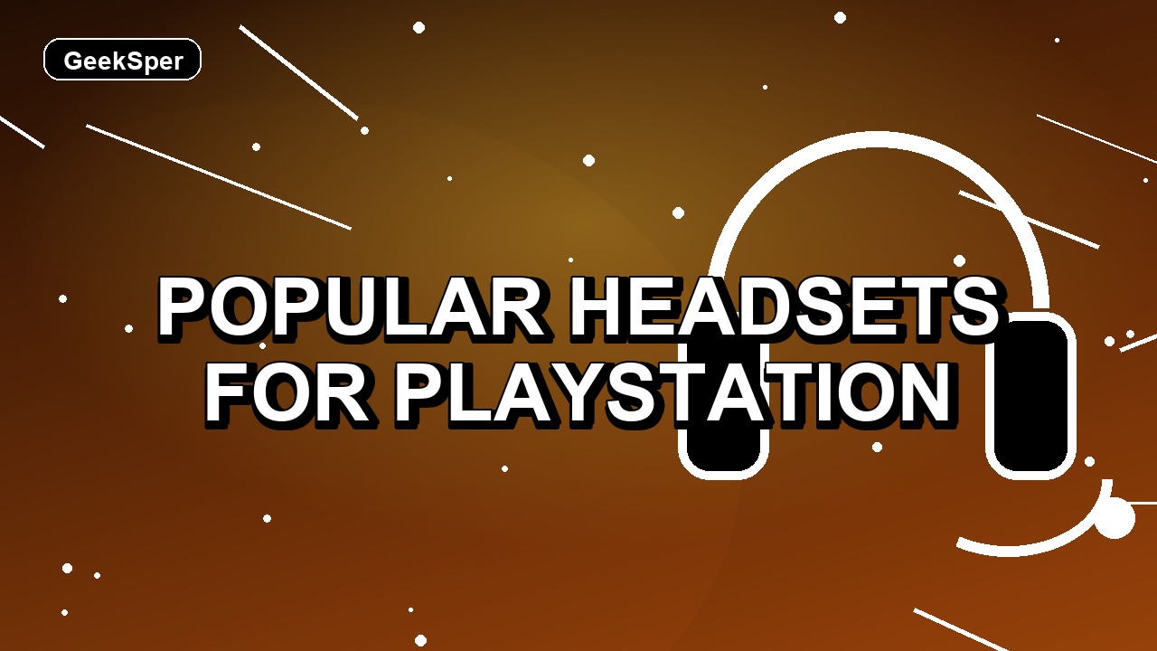 5 Popular Headsets for PlayStation