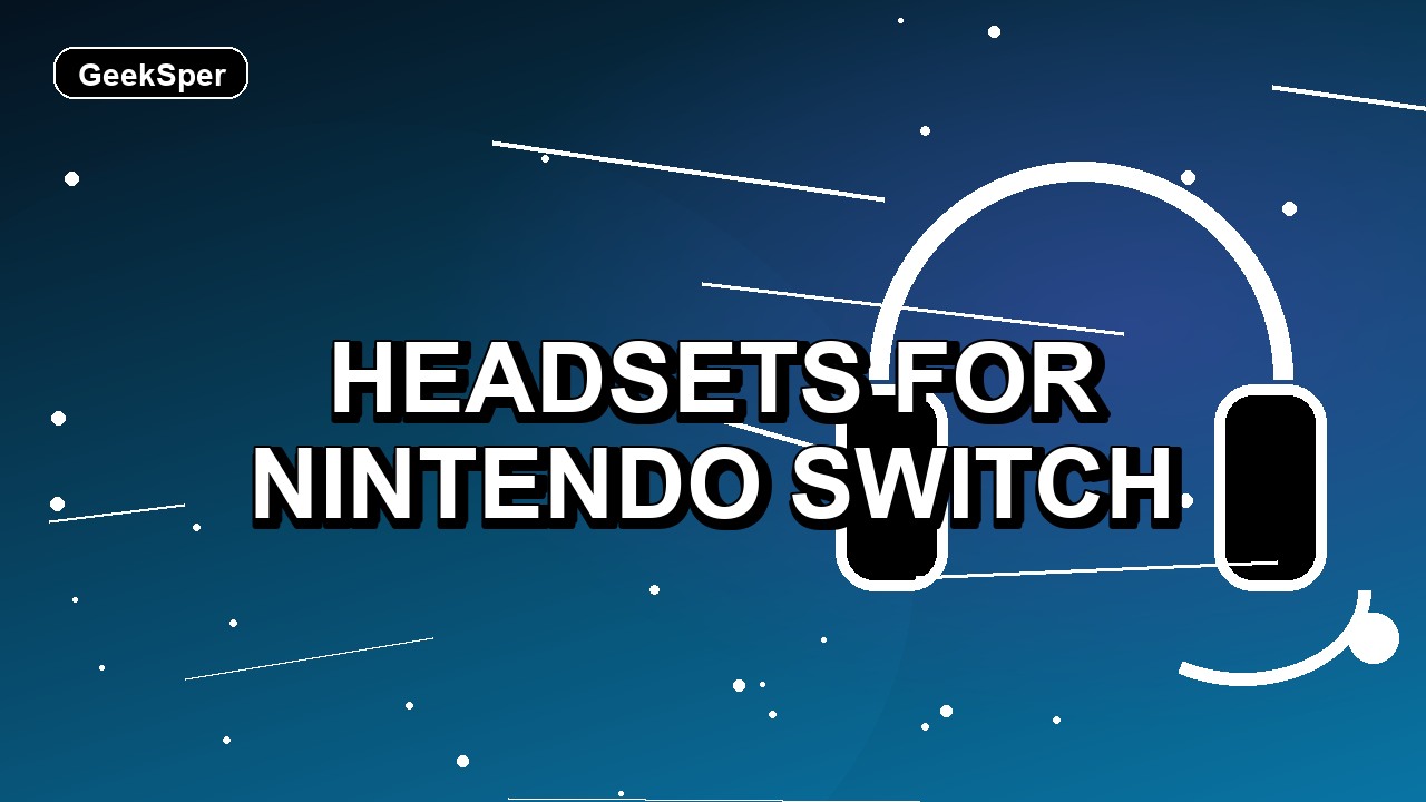 4 Headsets for Nintendo Switch
