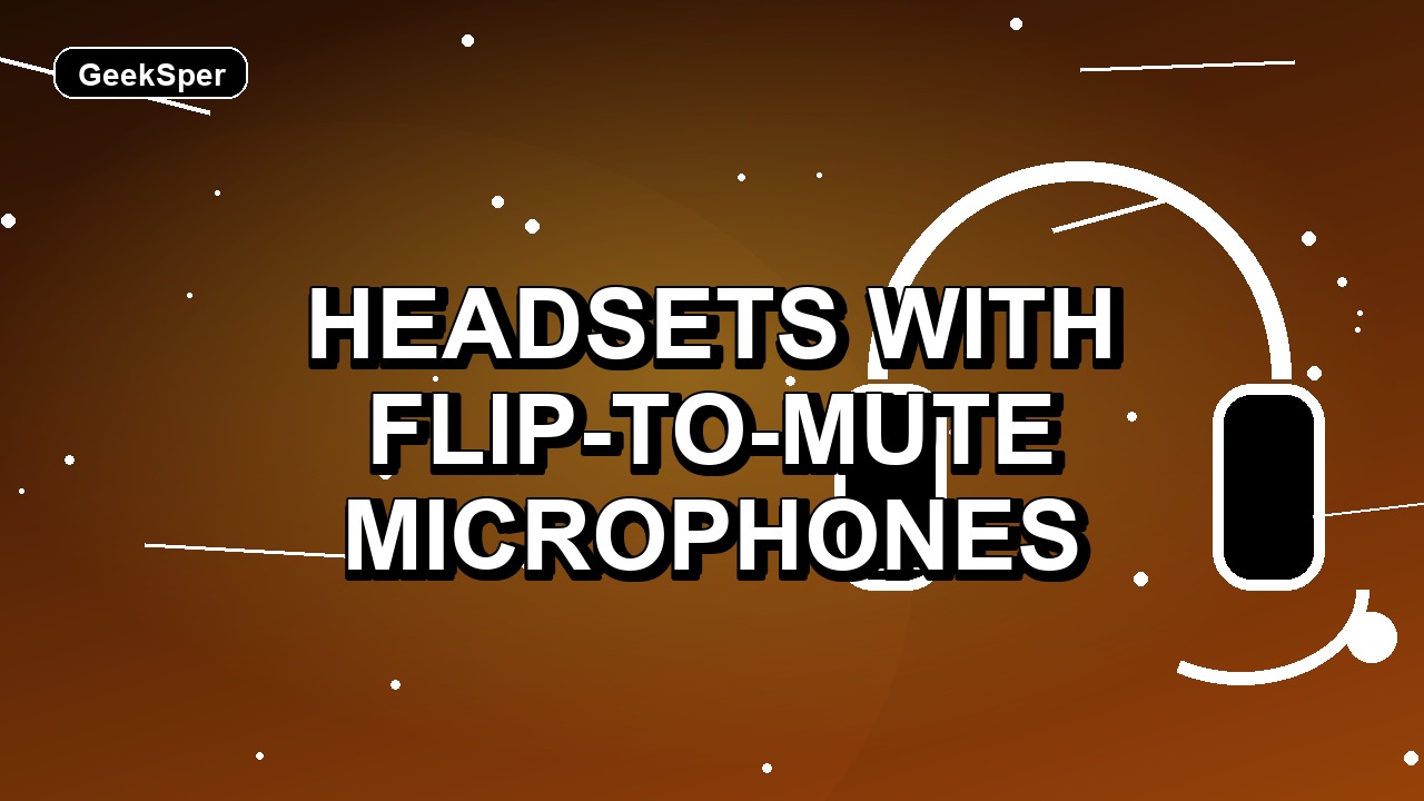2 Headsets with Flip-to-Mute Microphones